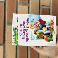 Những câu chuyện truyền cảm hứng- cha mẹ không phải người giúp việc